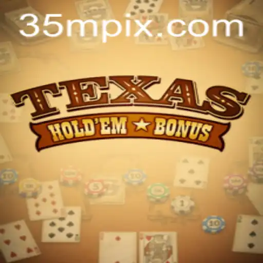 Exploring the Thrills of Texas Hold'em Bonus
